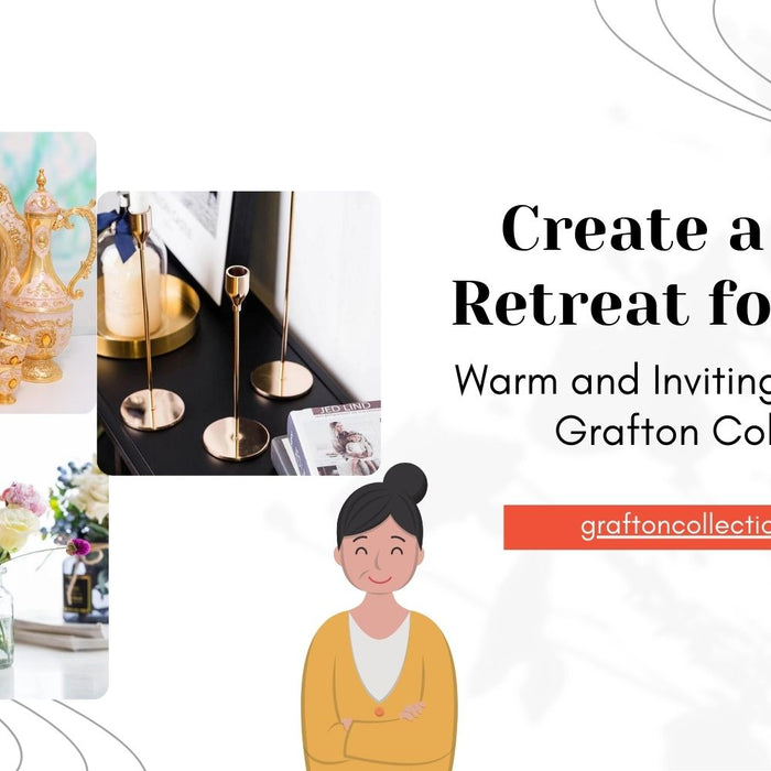 Create a Cozy Retreat for Mom: Warm and Inviting Decor from Grafton Collection
