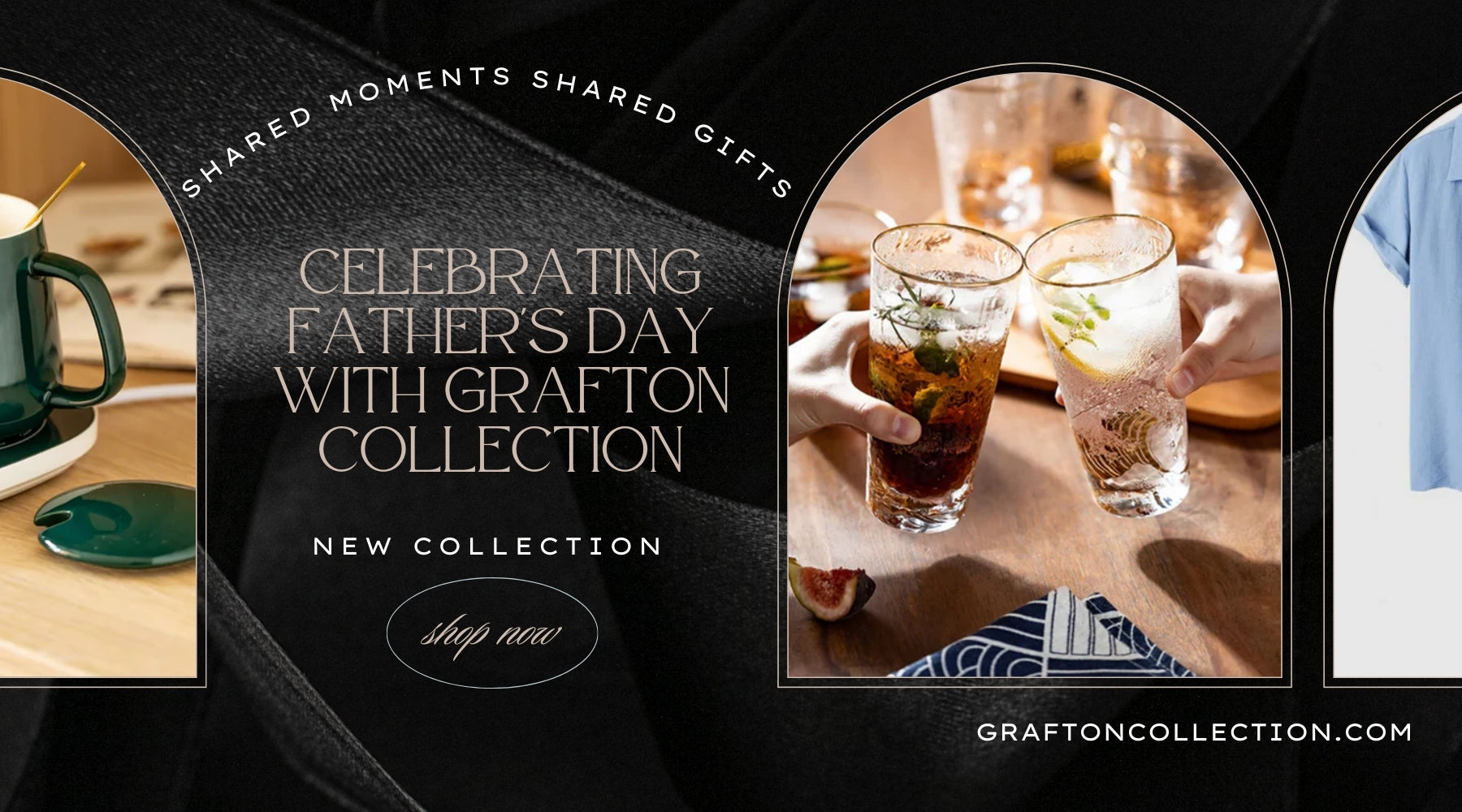 Shared Moments Shared Gifts: Celebrating Father's Day with Grafton Collection