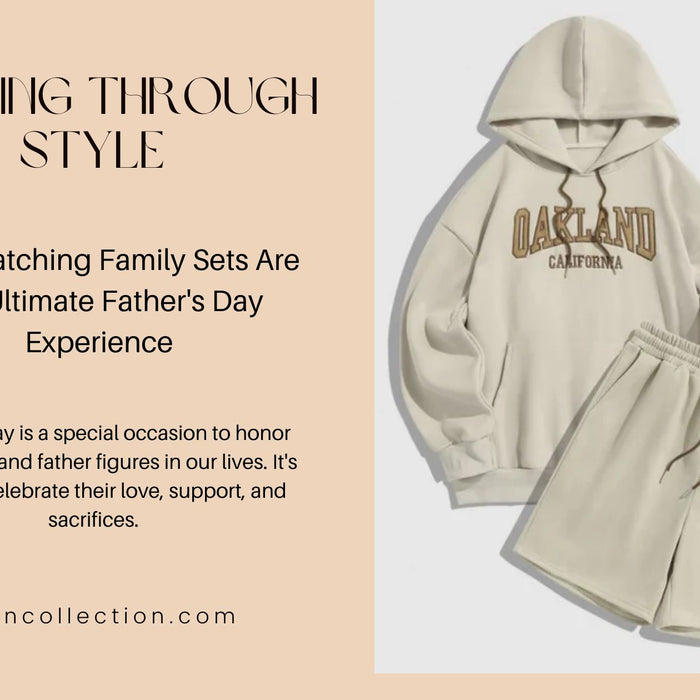 Bonding Through Style: Why Matching Family Sets Are the Ultimate Father's Day Experience