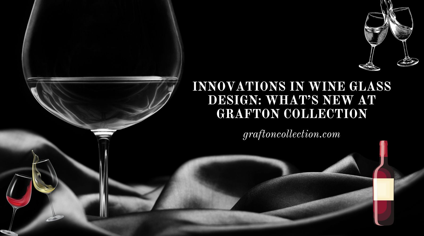 Innovations in Wine Glass Design: What’s New at Grafton Collection